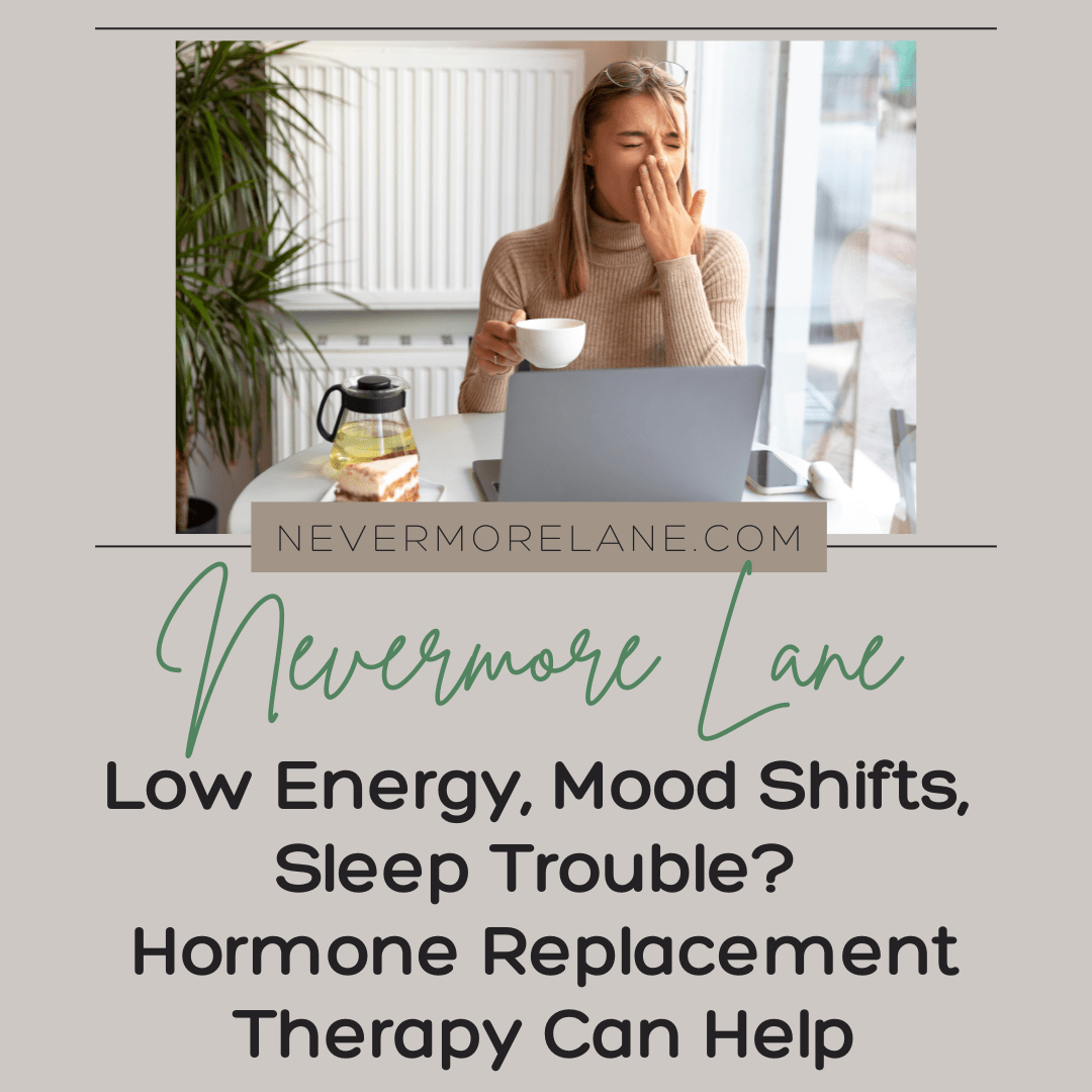 Low Energy, Mood Shifts, Sleep Trouble? Hormone Replacement Therapy Can Help