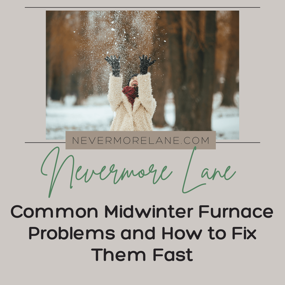 Common Midwinter Furnace Problems and How to Fix Them Fast
