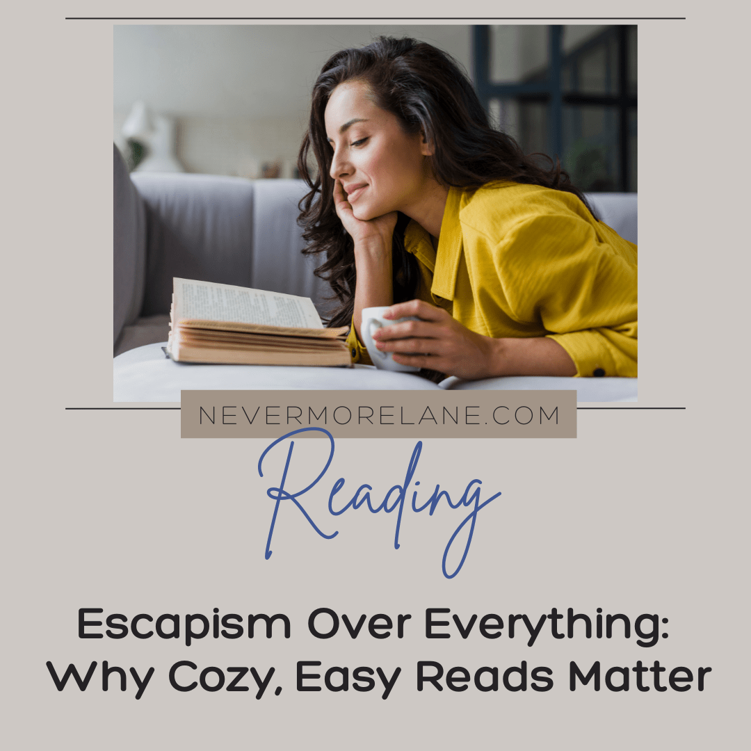 Escapism Over Everything: Why Cozy, Easy Reads Matter