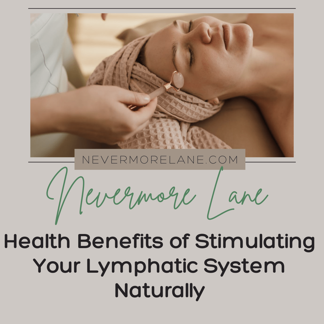 Health Benefits of Stimulating Your Lymphatic System Naturally