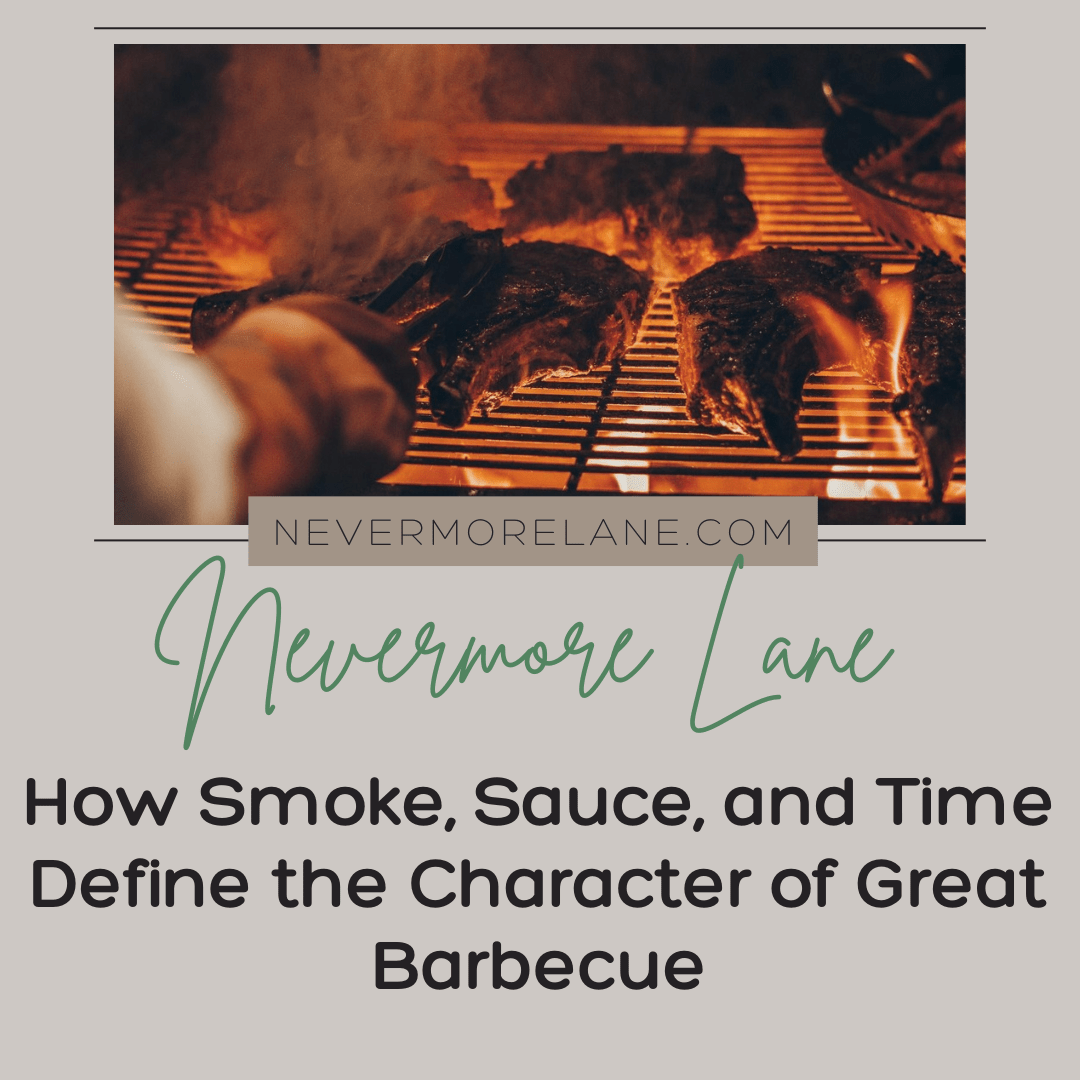 How Smoke, Sauce, and Time Define the Character of Great Barbecue