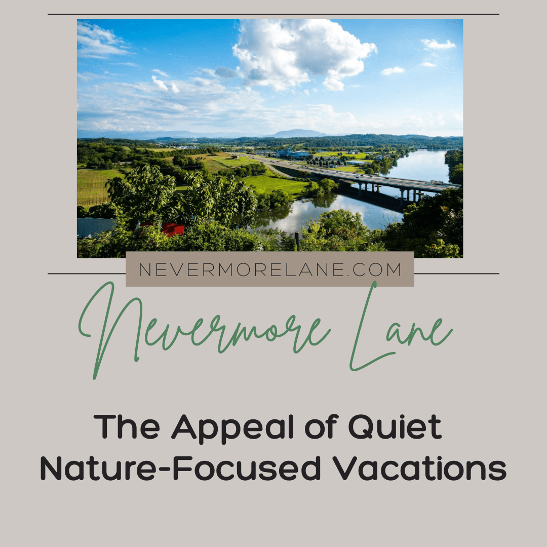 The Appeal of Quiet Nature-Focused Vacations