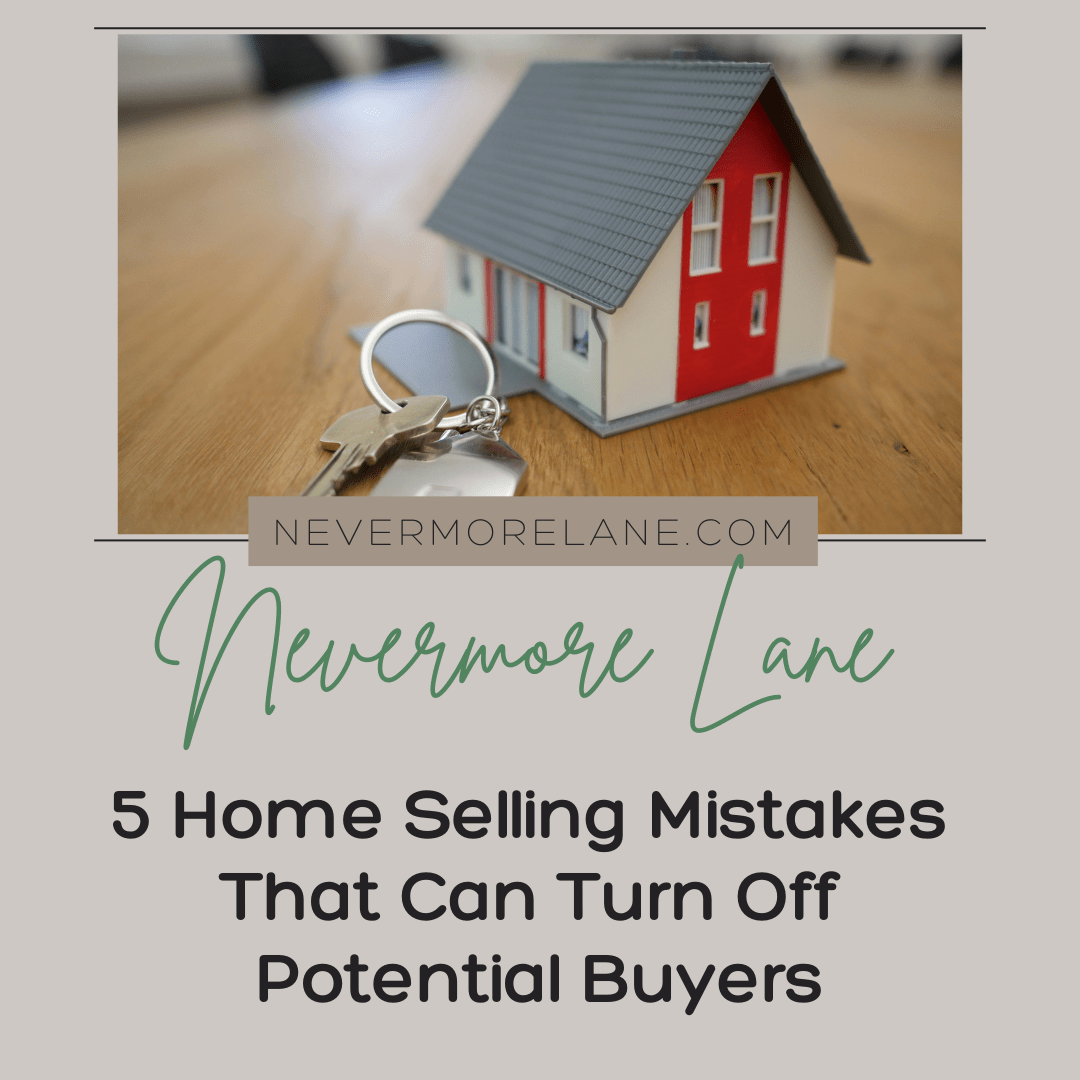 5 Home Selling Mistakes That Can Turn Off Potential Buyers