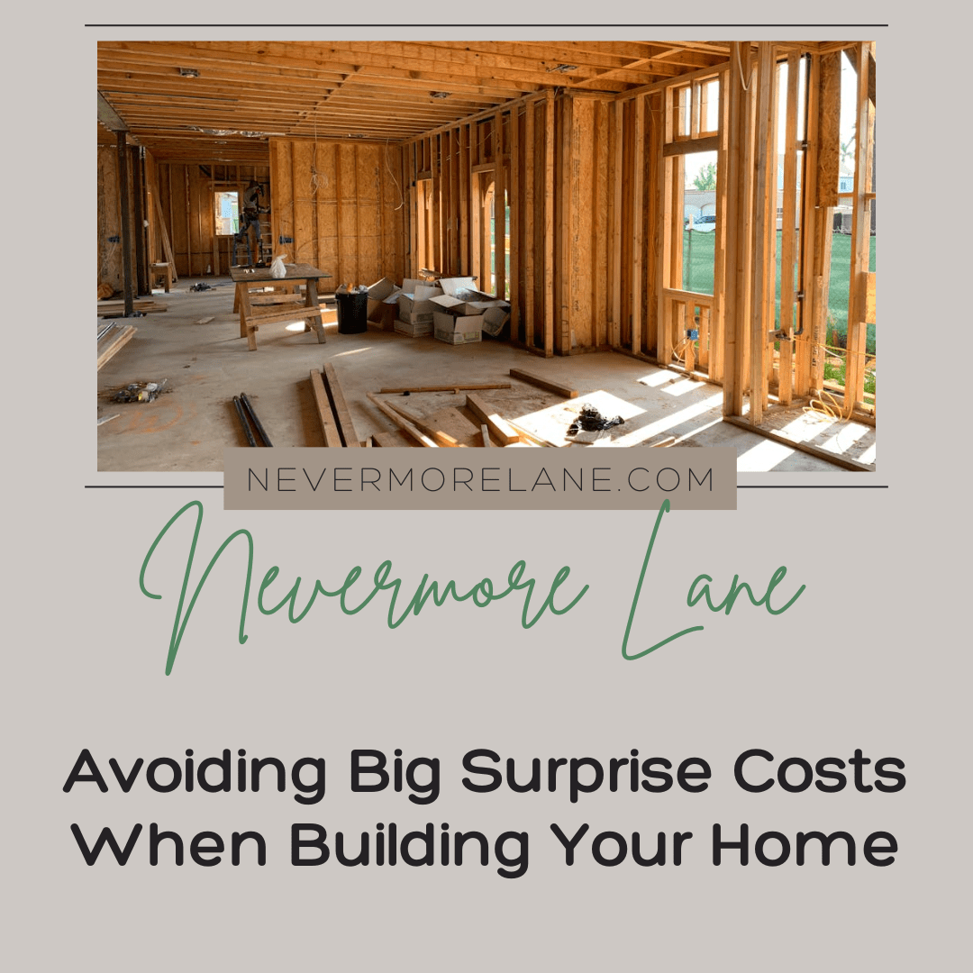 Avoiding Big Surprise Costs When Building Your Home