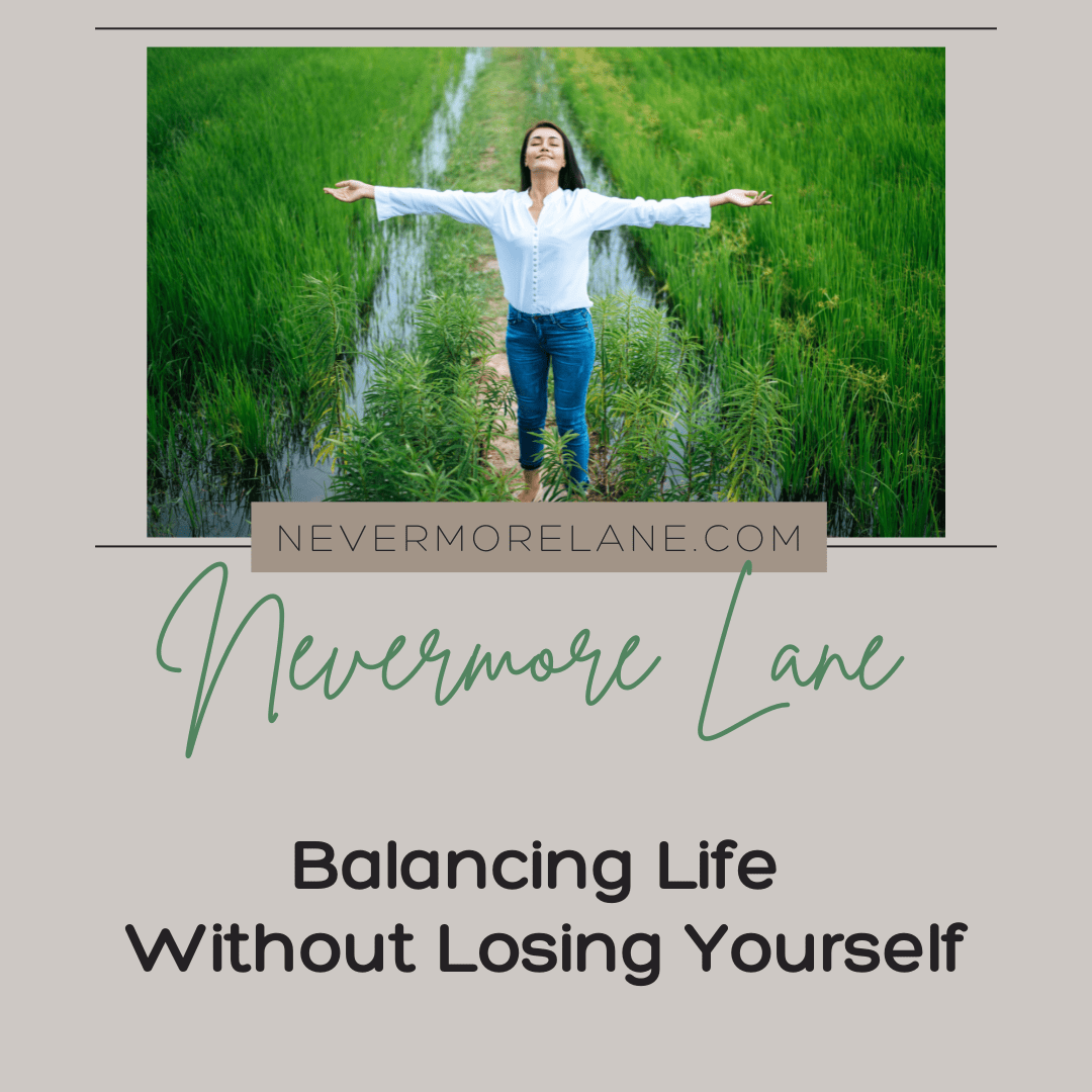 Balancing Life Without Losing Yourself