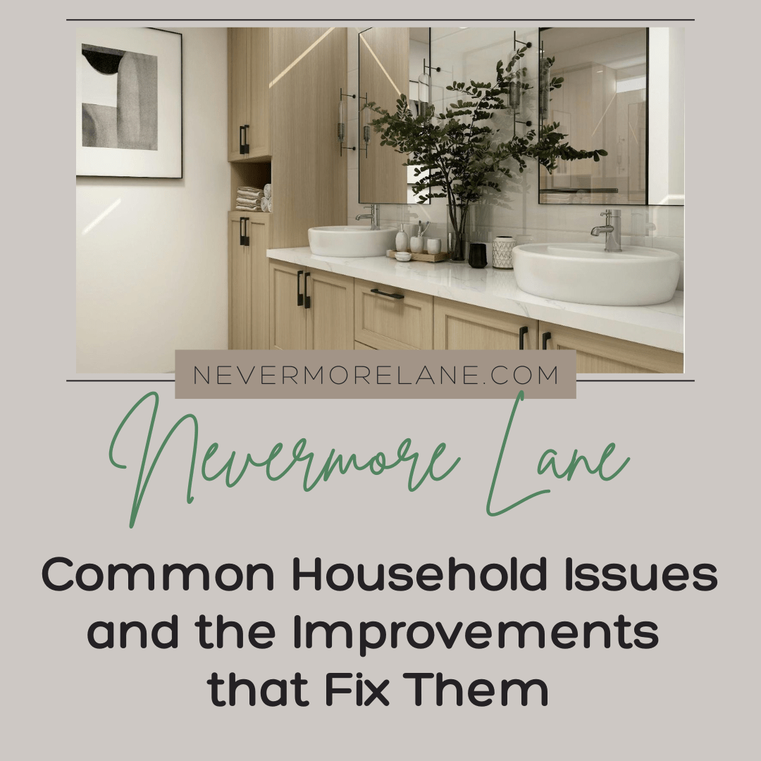 Common Household Issues and the Improvements That Fix Them