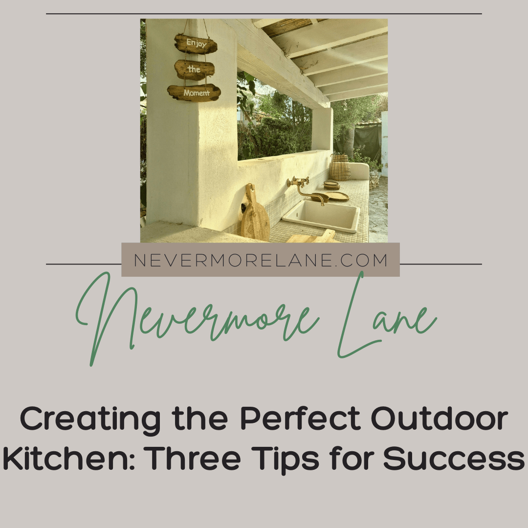 Creating the Perfect Outdoor Kitchen: Three Tips for Success