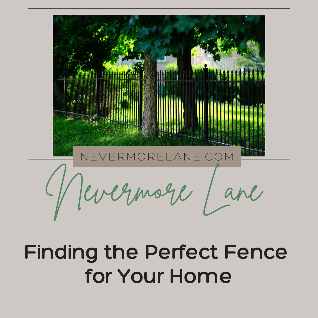 Finding the Perfect Fence for Your Home