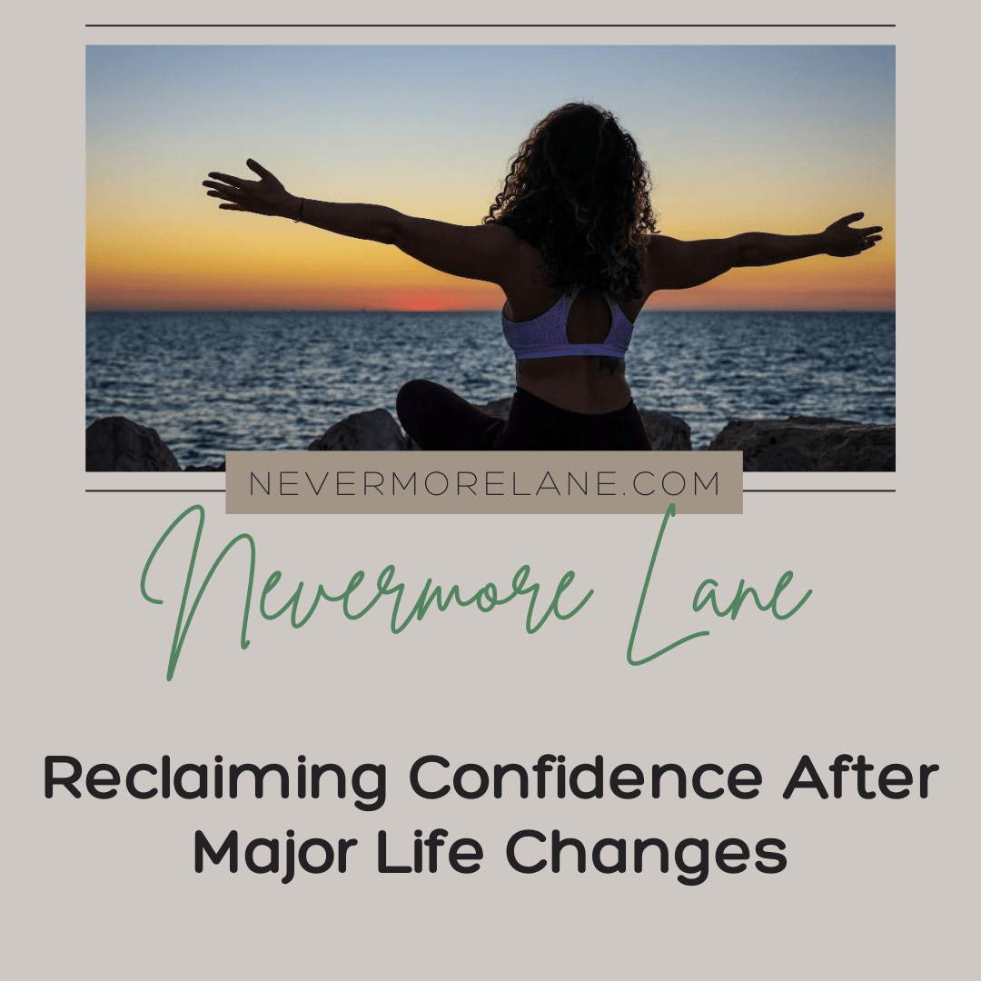 Reclaiming Confidence After Major Life Changes