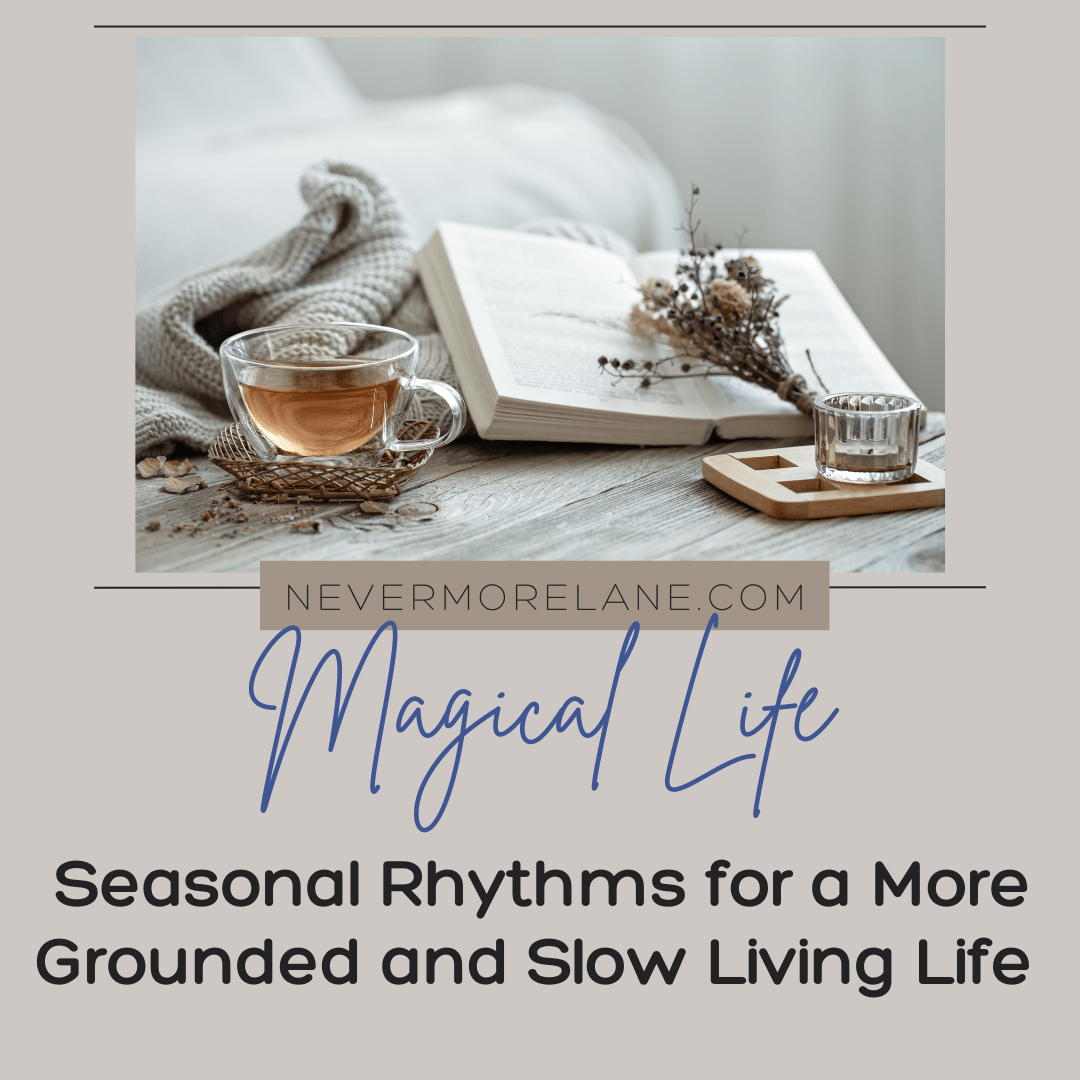 Seasonal Rhythms for a More Grounded and Slow Living Life