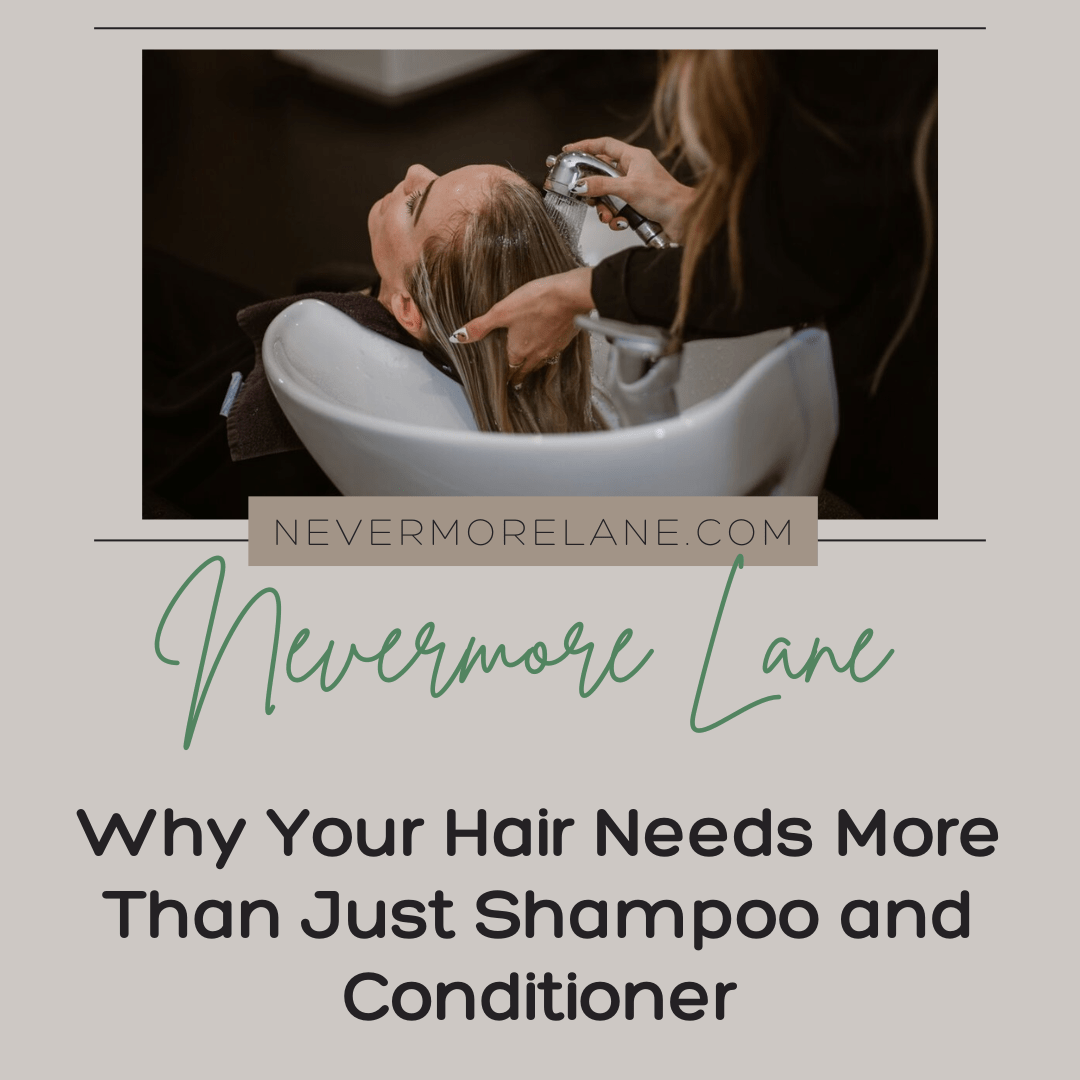 Why Your Hair Needs More Than Just Shampoo and Conditioner