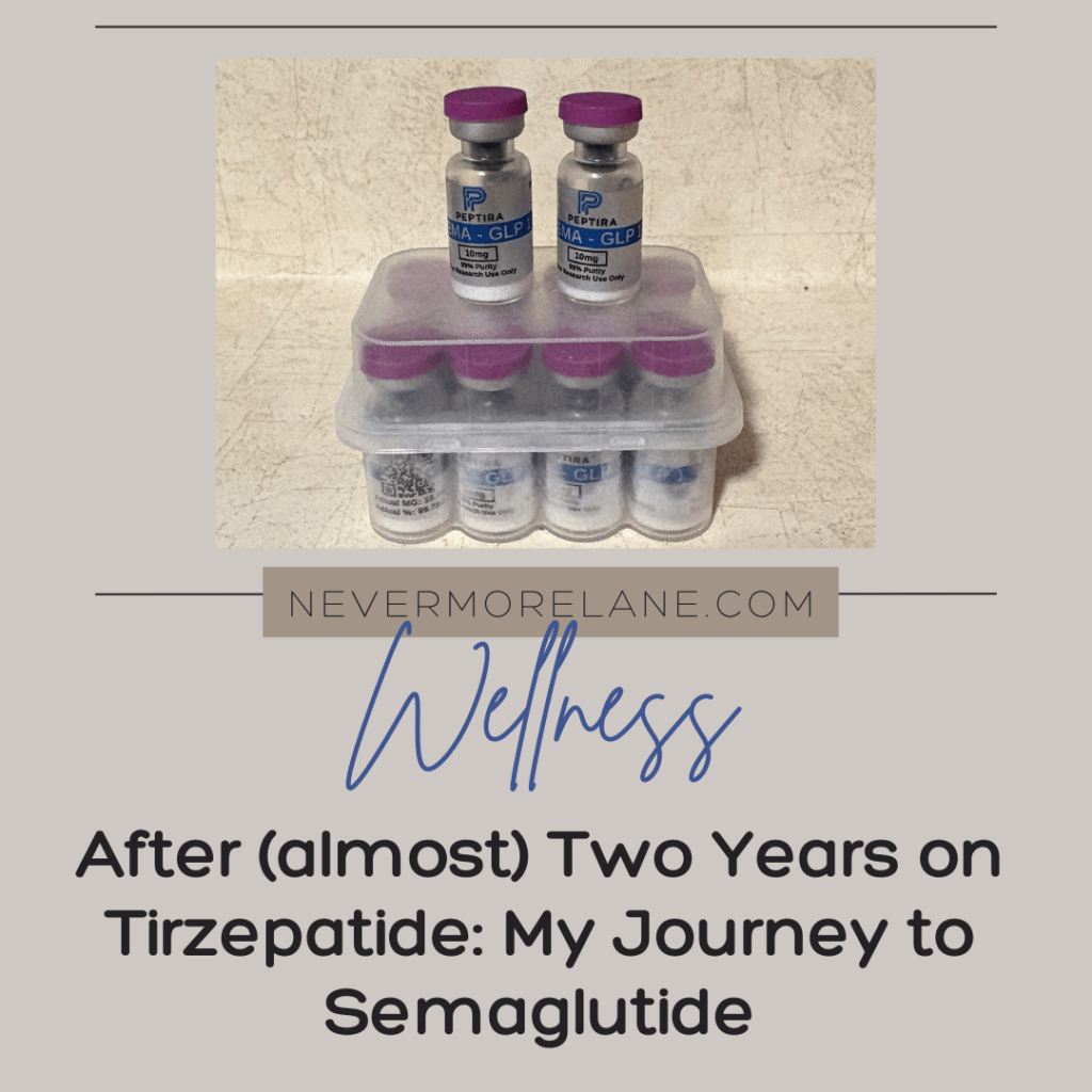 After (almost) Two Years on Tirzepatide: My Journey to Semaglutide