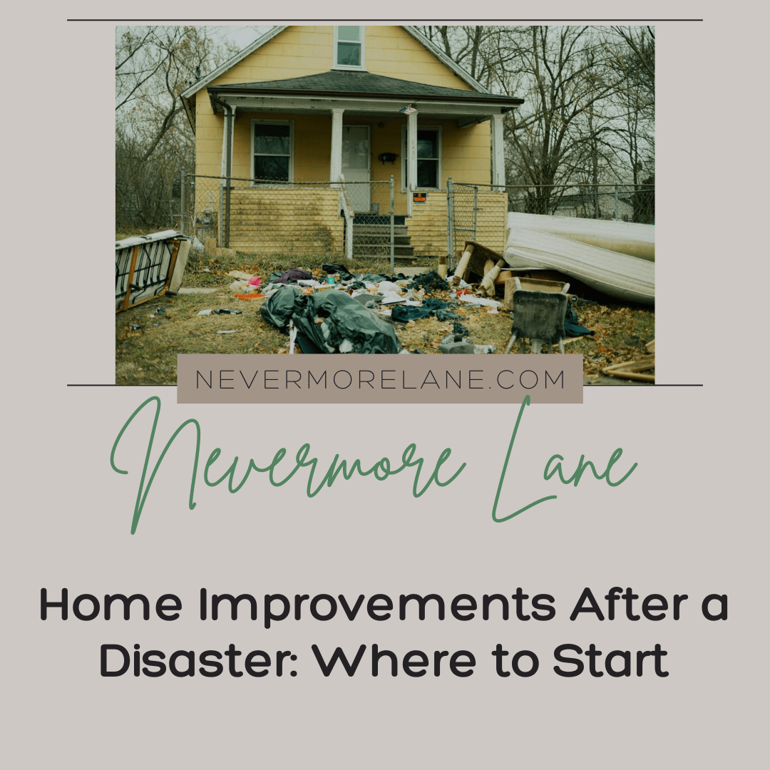 Home Improvements After a Disaster: Where to Start