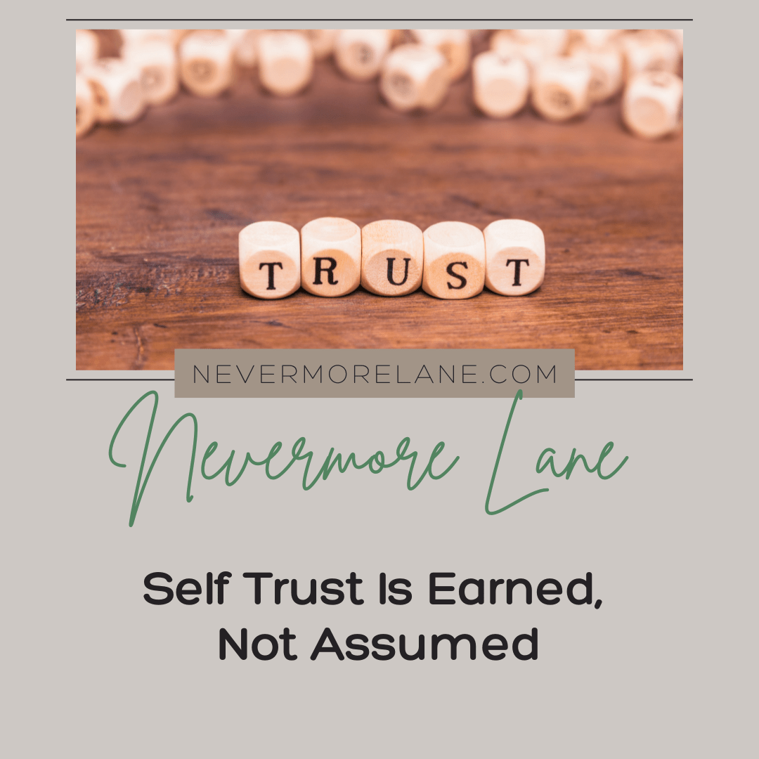 Self Trust Is Earned, Not Assumed