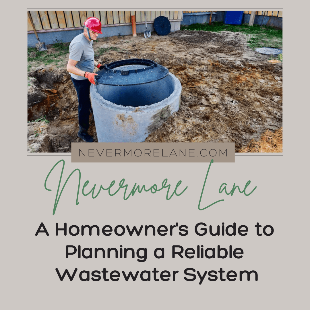 A Homeowner’s Guide to Planning a Reliable Wastewater System