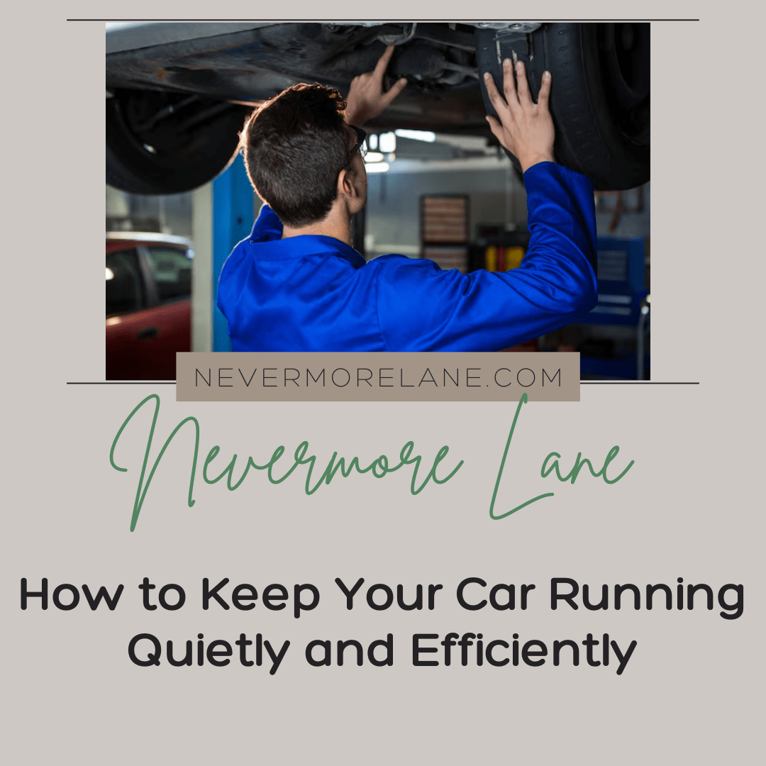 How to Keep Your Car Running Quietly and Efficiently