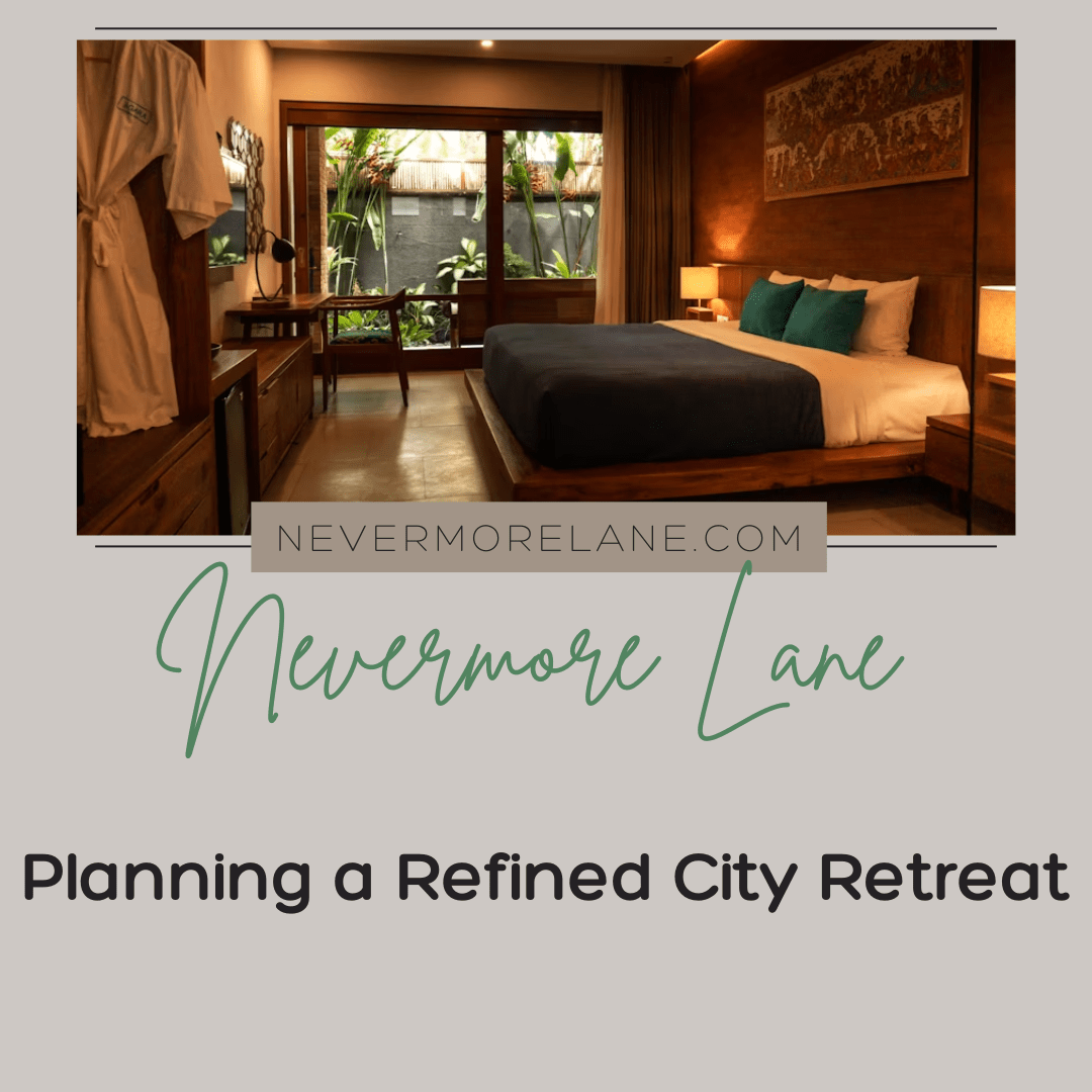 Planning a Refined City Retreat