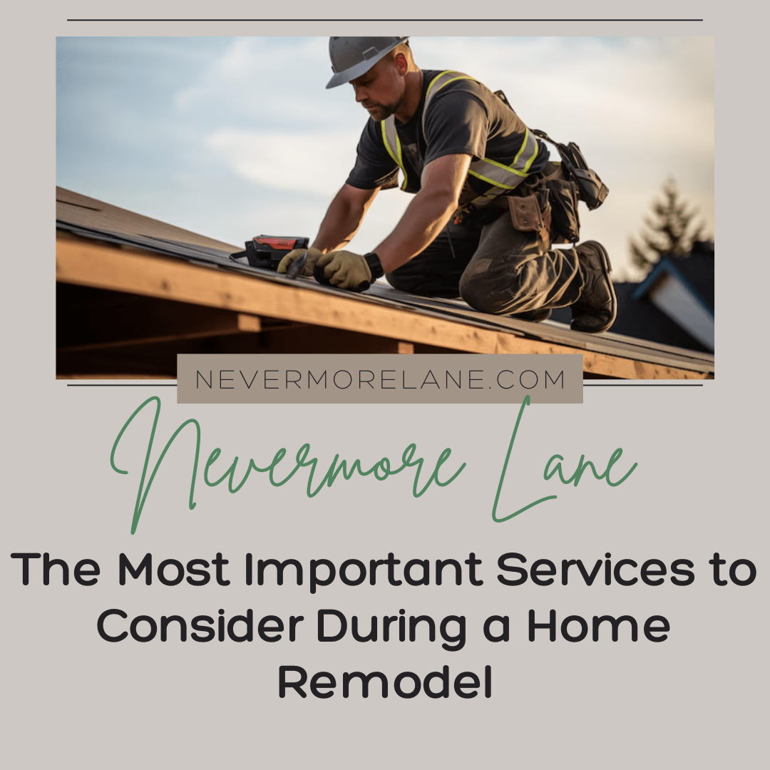 The Most Important Services to Consider During a Home Remodel