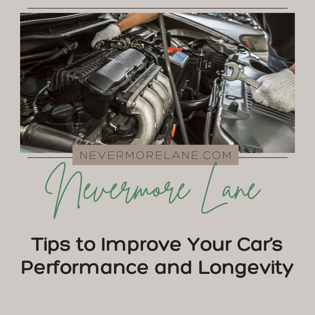 Tips to Improve Your Car’s Performance and Longevity