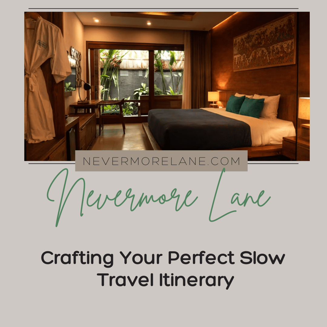 Crafting Your Perfect Slow Travel Itinerary