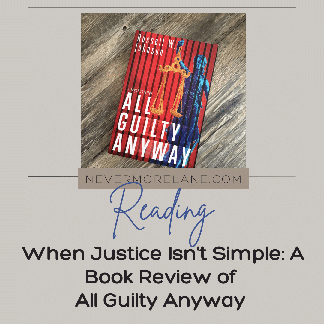 When Justice Isn’t Simple: A Book Review of All Guilty Anyway